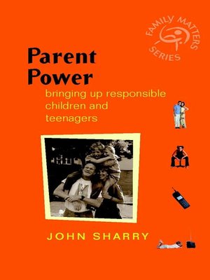 cover image of Parent Power: Bringing Up Responsible Children and Teenagers